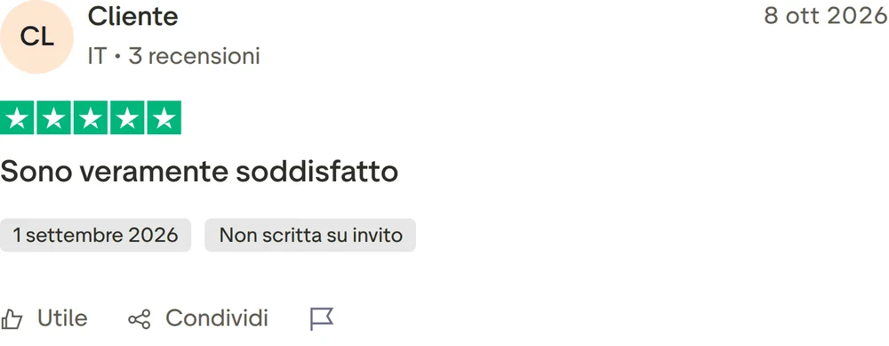 Recensione Trustpilot di Cliente, 5 stelle su 5, pubblicata il 8 ottobre 2026. Sono veramente soddisfatto. Sono veramente soddisfatto